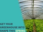 Get your Greenhouse into Shape this Spring